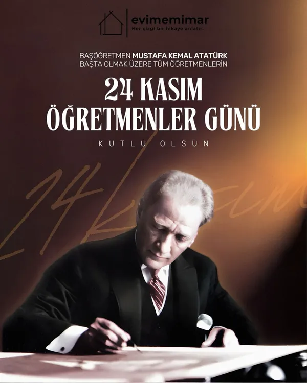 Evimemimar 24 Kasım Öğretmenler Günü kutlaması - Başöğretmen Mustafa Kemal Atatürk